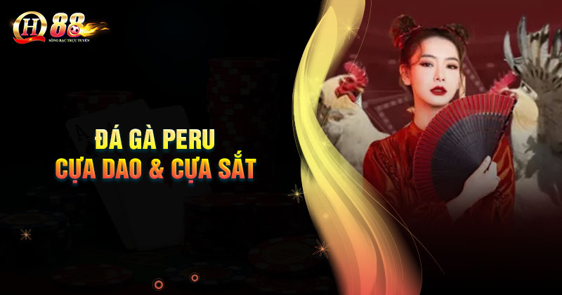 2-hinh-thuc-da-ga-peru-qh88-pho-bien-nhat