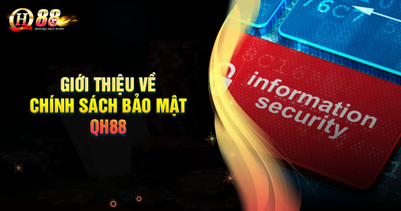gioi-thieu-ve-chinh-sach-bao-mat-qh88