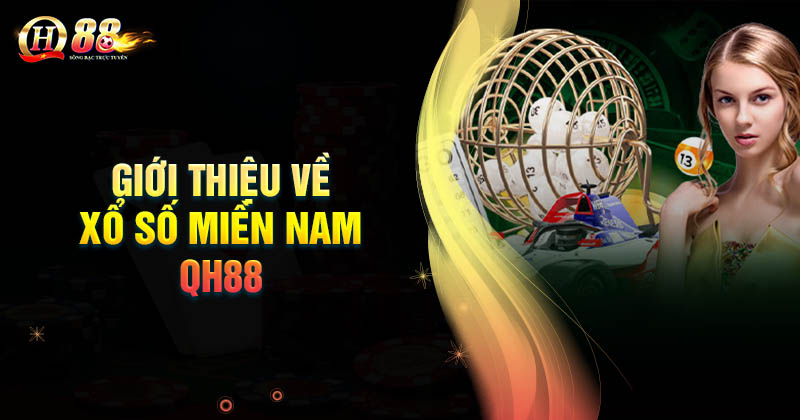 gioi-thieu-ve-xo-so-mien-nam-qh88