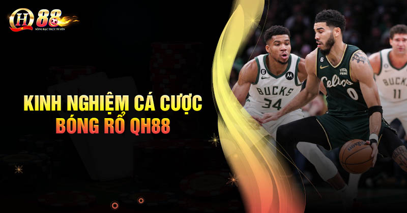 kinh-nghiem-ca-cuoc-bong-ro-qh88-chac-an-nhat