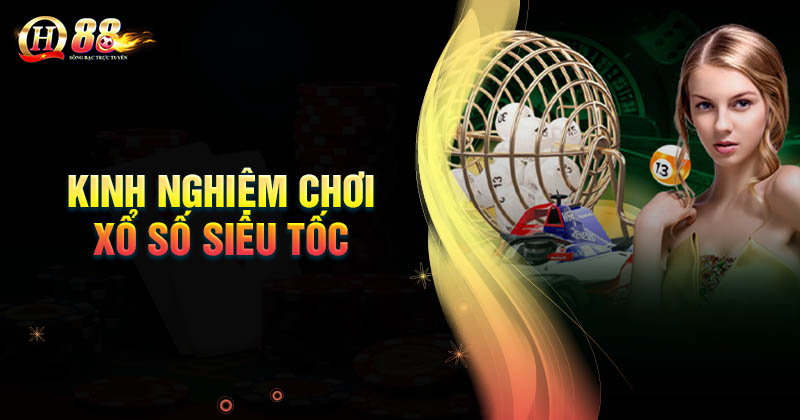 kinh-nghiem-choi-xo-so-sieu-toc-qh88-cho-tan-thu