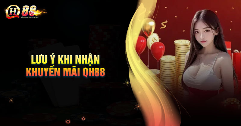luu-y-khi-nhan-khuyen-mai-nha-cai-qh88