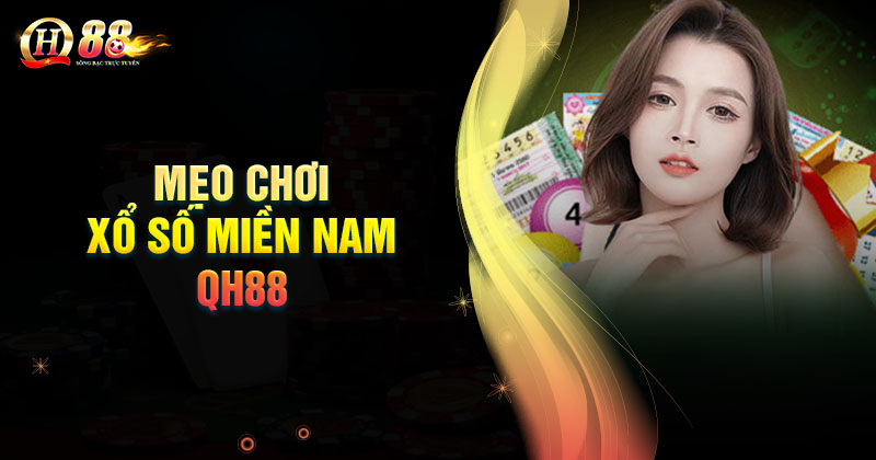 meo-choi-xo-so-mien-nam-qh88-de-vao-bo-nhat