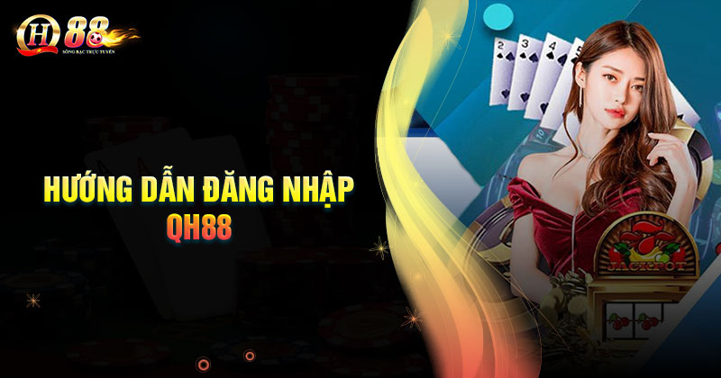 uu-diem-khi-dang-nhap-qh88-ca-cuoc-truc-tuyen